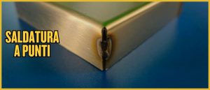 finitura spigolo inox: saldatura a punti